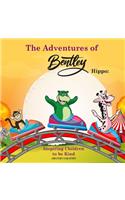 The Adventures of Bentley Hippo: Inspiring Children to be Kind