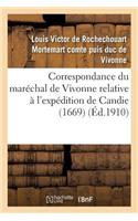 Correspondance Du Maréchal de Vivonne Relative À l'Expédition de Candie 1669