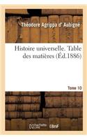 Histoire Universelle. Table Des Matières Tome 10