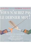 Vous n'Aurez Pas Le Dernier Mot !