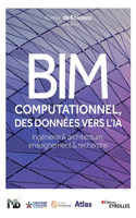 BIM computationnel, des données vers l'IA: Ingénierie, architecture, enseignement, recherche