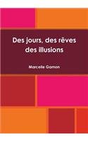 Des Jours, Des Reves, Des Illusions