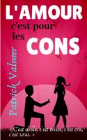 L'Amour, c'est pour les cons
