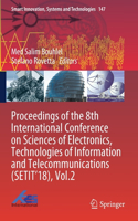 Proceedings of the 8th International Conference on Sciences of Electronics, Technologies of Information and Telecommunications (Setit'18), Vol.2