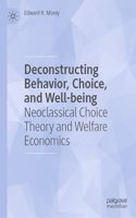 Deconstructing Behavior, Choice, and Well-Being