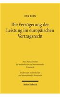 Die Verzogerung der Leistung im europaischen Vertragsrecht