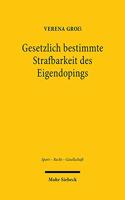 Gesetzlich bestimmte Strafbarkeit des Eigendopings: Formelle und materielle Implikationen des Verfassungsrechts für das Strafrecht(9 Sport - Recht - Gesellschaft)
