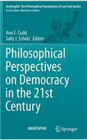 Philosophical Perspectives on Democracy in the 21st Century