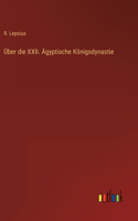 Über die XXII. Ägyptische Königsdynastie
