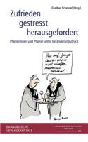 Zufrieden - Gestresst - Herausgefordert