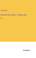 The Works of Sir James Y. Simpson, Bart