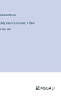 Early Bardic Literature; Ireland