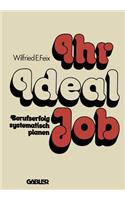 Ihr Ideal-Job: Berufserfolg systematisch planen(German)