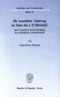 Die Wesentliche Anderung Im Sinne Des 15 Bimschg