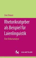 Rhetorikratgeber als Beispiel für Laienlinguistik: Eine Diskursanalyse