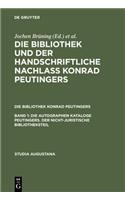 Die Autographen Kataloge Peutingers. Der Nicht-Juristische Bibliotheksteil