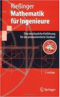 Mathematik Fur Ingenieure: Eine Anschauliche Einfahrung Fur Das Praxisorientierte Studium (5., Erw. Aufl.)