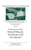 Rohstoff Mensch, Das Fluessige Gold Der Zukunft?