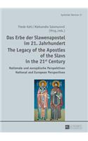 Das Erbe Der Slawenapostel Im 21. Jahrhundert / The Legacy of the Apostles of the Slavs in the 21st Century