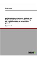 Kundenbindung im Internet. Weblogs und Podcasts als Instrumente zur Steigerung der Kundenbindung am Beispiel von pons.de: (German)