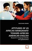 Attitudes of Us African Immigrants' Toward African American English