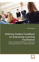 Utilising Student Feedback on Improving Learning Facilitation