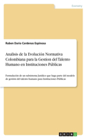 Analisis de la Evolución Normativa Colombiana para la Gestion del Talento Humano en Instituciones Públicas