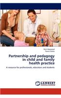 Partnership and Pedagogy in Child and Family Health Practice