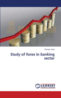 Study of forex in banking sector