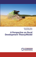 A Perspective on Rural Development Theory/Model