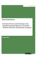Zwischen Poesie und Schweigen. Zur Charakterisierung Mignons in Goethes 