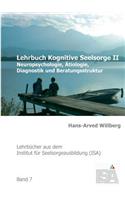 Lehrbuch Kognitive Seelsorge II: Neuropsychologie, Ätiologie, Diagnostik und Beratungsstruktur
