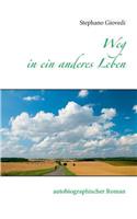 Weg in ein anderes Leben