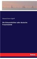 Schyrentöchter oder deutsche Frauenwürde