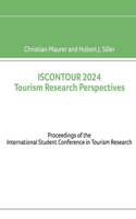 ISCONTOUR 2024 Tourism Research Perspectives: Proceedings of the International Student Conference in Tourism Research