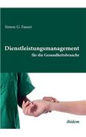 Dienstleistungsmanagement für die Gesundheitsbranche.