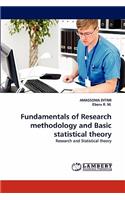 Fundamentals of Research methodology and Basic statistical theory