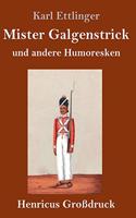 Mister Galgenstrick (Großdruck)