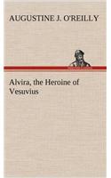 Alvira, the Heroine of Vesuvius