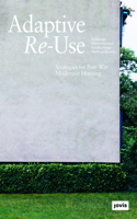 Adaptive Re-Use: Strategies for Post-War Modernist Housing
