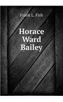 Horace Ward Bailey