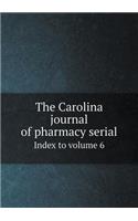 The Carolina Journal of Pharmacy Serial Index to Volume 6