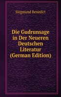 Die Gudrunsage in Der Neueren Deutschen Literatur (German Edition)