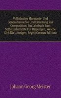 Vollstandige Harmonie- Und Generalbasslehre Und Einleitung Zur Composition