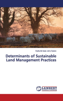 Determinants of Sustainable Land Management Practices