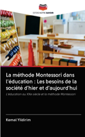 La méthode Montessori dans l'éducation: Les besoins de la société d'hier et d'aujourd'hui