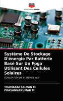 Système De Stockage D'énergie Par Batterie Basé Sur Un Fpga Utilisant Des Cellules Solaires