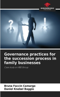 Governance practices for the succession process in family businesses