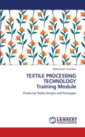 TEXTILE PROCESSING TECHNOLOGY Training Module
