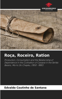 Roça, Roceiro, Ration